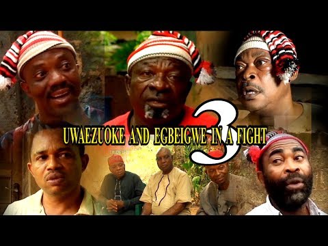 UWAEZUOKE AND EGBEIGWE IN A FIGHT SEASON 3 LATEST NIGERIA  IGBO FILM  2018