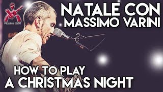 lezione how to play A CHRISTMAS NIGHT - Massimo Varini