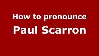 How to pronounce Paul Scarron