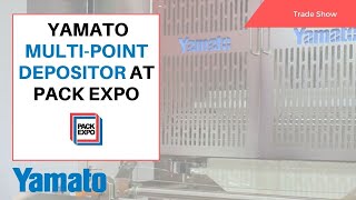 Yamato Multi-Point Depositor at PACK EXPO