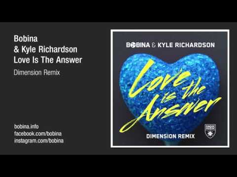 Bobina & Kyle Richardson - Love Is The Answer (Dimension Remix)