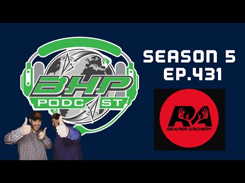 BowHunterPlanet Podcast #431 - Reaper Archery