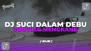 Download lagu DJ SUCI DALAM DEBU - IKLIM || BOOTLEG MENGKANE FULLBASS REMIX VIRAL TIKTOK 2024 mp3