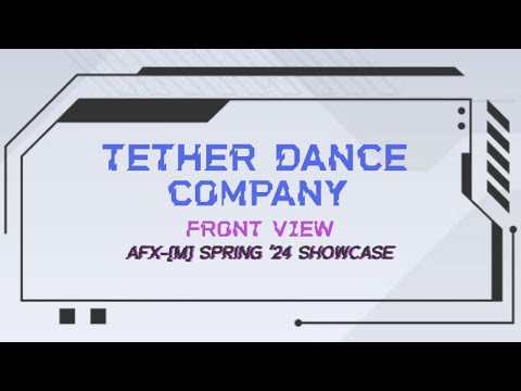 Tether Dance Company Front View | AFX-[M] Spring 2024 Showcase