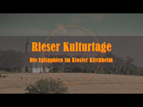 23. Rieser Kulturtage - Die Epitaphien im Kloster Kirchheim