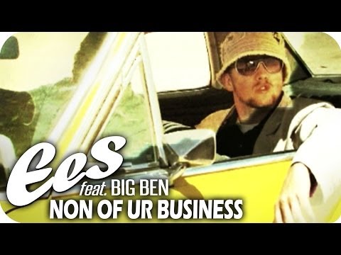 EES feat. Big Ben - "Non Of Ur Business" (official music video)
