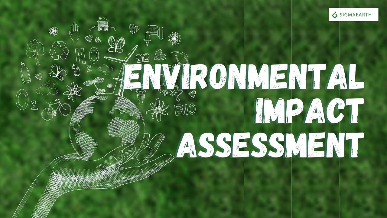 Environmental Impact Assessment: Its Need and Importance