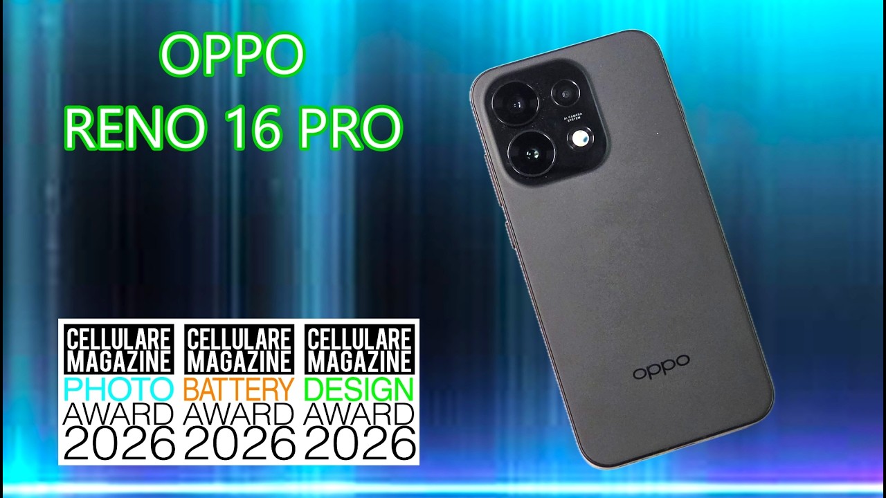 OPPO RENO 16 PRO - La recensione di Cellulare Magazine