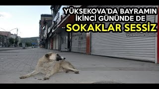 Yüksekova’da Bayramın İkinci Gününde De Sokaklar Sessiz