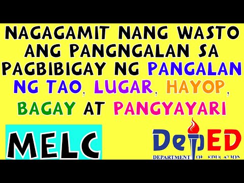 FILIPINO 2 WEEK 1 QUARTER 3 || PANGNGALAN NG TAO, BAGAY, LUGAR, HAYOP AT PANYAYARI