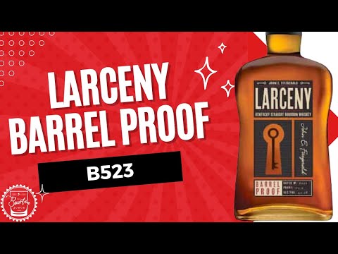 Episode 375: Larceny Barrel Proof - B523 - The Best Release Yet?