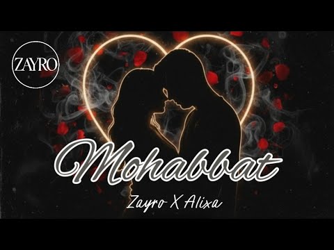 Zayro X Alixa - Mohabbat (Official Visualiser)
