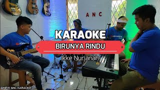 Download lagu BIRUNYA RINDU KARAOKE NADA CEWEK IKKE NURJANAH mp3 Download lagu BIRUNYA RINDU KARAOKE NADA CEWEK IKKE NURJANAH mp3