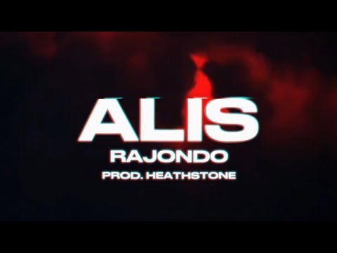 Rajondo - ALIS | prod.@heathstone #UNSTABLERECORDS