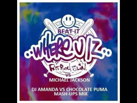 FATBOY SLIM VS MICHAEL JACKSON - BEAT IT WHERE U IZ [DJ AMANDA VS CHOCOLATE PUMA MASHUPS MIX]