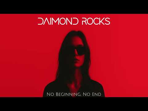 Daimond Rocks - No Beginning, No End
