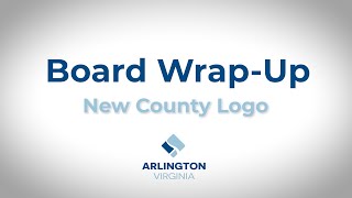 Board Wrap-Up: New County Logo