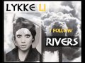 Lykke Li - I Follow Rivers (The Magician Remix ...