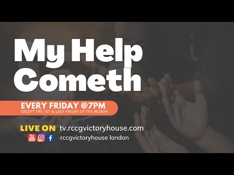 ⏲MY HELP COMETH || FRIDAY 10-06- 2022 || 7PM