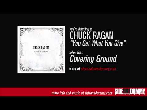 You Get What You Give - Chuck Ragan