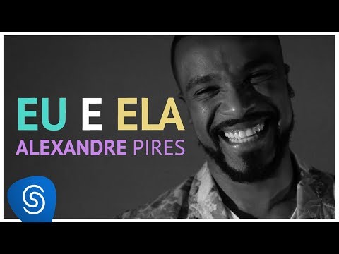 Alexandre Pires - Eu e Ela (Clipe Oficial)