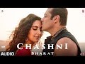 Full Audio: Chashni | Bharat | Salman Khan, Katrina Kaif | Vishal & Shekhar ft. Abhijeet Srivastava