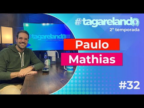 PAULO MATHIAS - TAGARELANDO T2 #32