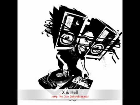 X & Hell - Jump The Gun (Jakwob Remix)