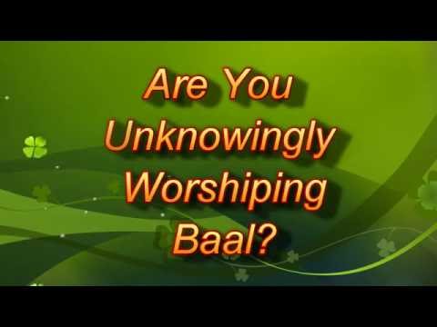 Are You Unknowingly Worshiping Baal?!?