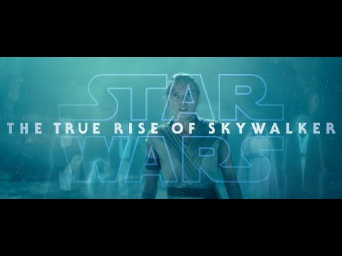 THE TRUE RISE OF SKYWALKER