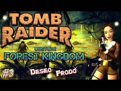 Tomb Raider Custom wraz z Deseo odc.3 - Forest Kingdom