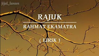 Download lagu RAJUK | RAHMAT EKAMATRA | LIRIK mp3