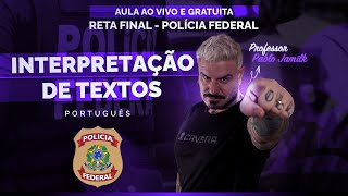 AULA RETA FINAL CONCURSO PF -  PORTUGUÊS (INTERPRETAÇÃO DE TEXTOS)
