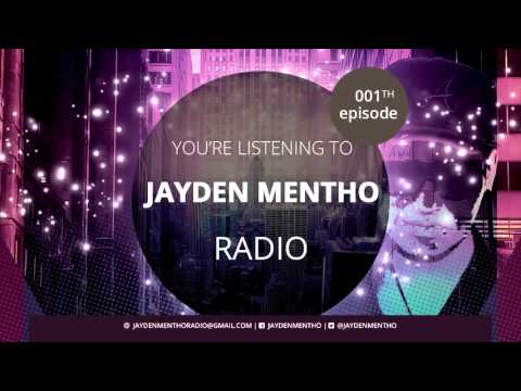 Jayden Mentho Radio episode #001