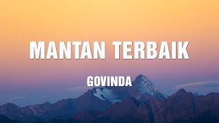 Download lagu GOVINDA - Mantan Terbaik || Lirik Video mp3