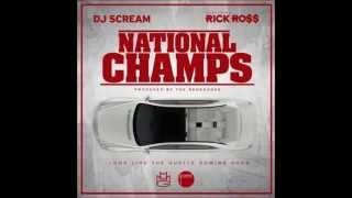 Rick Ross - National Champs Ft. DJ Scream