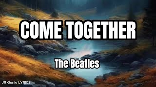 COME TOGETHER (LYRICS) - The Beatles