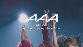 DEJAVU(15th Anniversary -Stage Mix-) /AAA