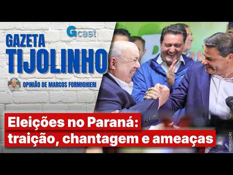 Eleições no Paraná: traições, chantagem e ameaças | Tijolinho - Marcos Formighieri