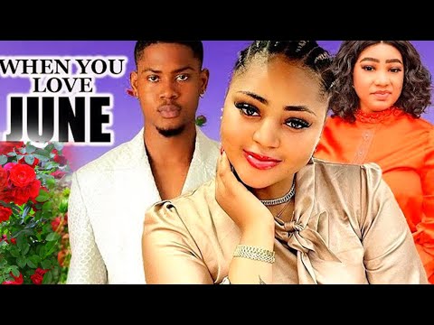 WHEN YOU LOVE JUNE|REGINA DANIELS||LATEST NOLLYWOOD MOVIES 2024