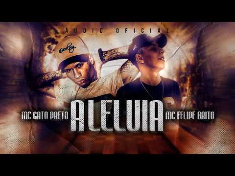 MC GATO PRETO  E FELIPE BRITO ( ALELUIA DJ G BEATS