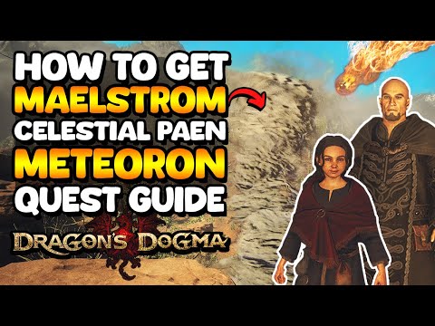 So erhaltet ihr Maelstrom, Meteoron und Celestial Paean | Dragons Dogma 2 Quest-Leitfaden