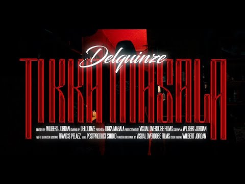 DELQUINZE - TIKKA MASALA [VIDEO] Dir by Wilbert Jordan