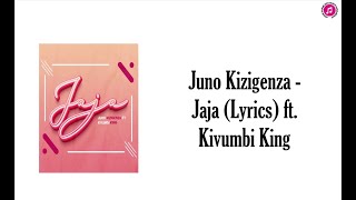 @JunoKizigenza  - Jaja (Lyrics) Feat  @KivumbiKing1