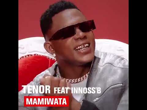 TENOR FT INNOSS B " MAMI WATA"