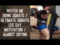 Watch me Doing Squats / Ultimate Leg Day Motivation / Almost Crying
