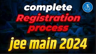 How To Fill JEE Mains Form 2024 | JEE Main 2024 Application Form | JEE Main Registration 2024