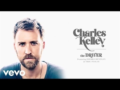 Charles Kelley - The Driver (Audio) ft. Dierks Bentley, Eric Paslay