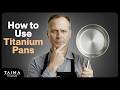 How To Properly Use Titanium Pans Pro Tips Taima Titanium Cookware