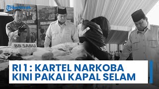 Presiden Prabowo Sebut Kartel Narkoba Kini Punya Kapal Selam untuk Edarkan Barang Haram
